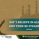 Steadfast and believe in allah