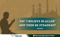 Steadfast and believe in allah